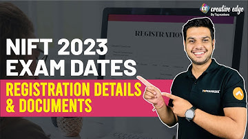 NIFT Exam Update🔥| NIFT 2023 Exam Date Out | NIFT Registration Details & Documents📝| NIFT Exam 2023