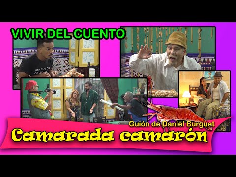 Vivir del Cuento “CAMARADA CAMARÓN” (Estreno 1ro noviembre 2021)_ Pánfilo humor cubano