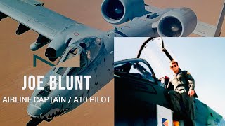 Joe Blunt / A10 Pilot / Airline Captain