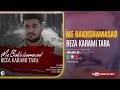 Reza Karami Tara Me Bakhshamasad OFFICIAL AUDIO TRACK رضا کرمی تارا مه بخشامسد Reza Karami Tara Me Bakhshamasad OFFICIAL AUDIO TRACK رضا کرمی تارا مه بخشامسد