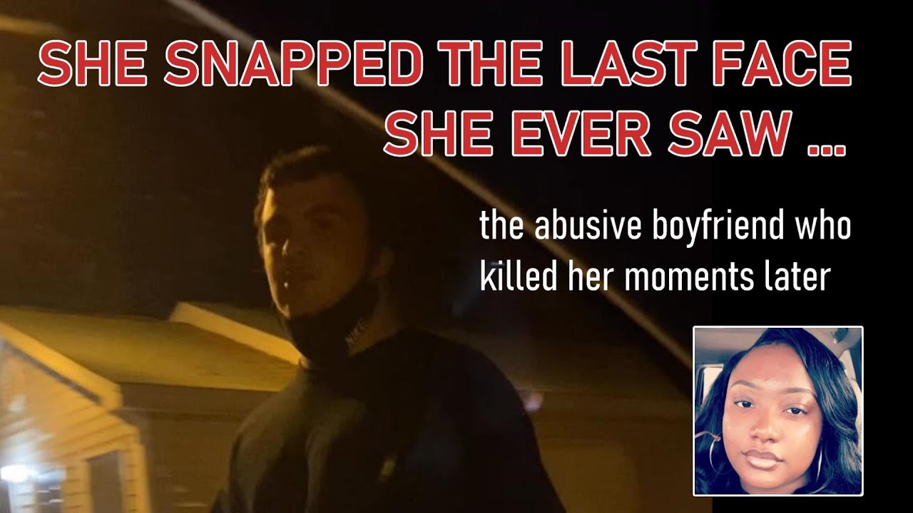 She Snapped the last face she ever saw — the abusive ex-boyfriend who ...