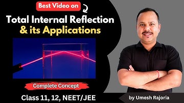 Total internal Reflection | Ray Optics | Brilliance of diamond | Mirage | Optical fiber | 12 Physics
