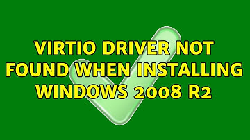 VirtIO Driver Not Found When Installing Windows 2008 R2