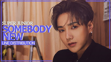 SUPER JUNIOR - SOMEBODY NEW (Line Distribution) with Adlib/Highnote Boost