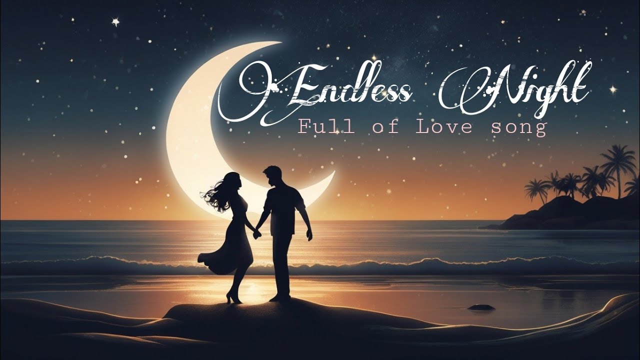 "Endless Nights - A Heartfelt Love Song"
