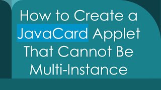 How to Create a JavaCard Applet That Cannot Be Multi-Instance