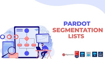 Ep 57 - Pardot Segmentation Lists | Pardot Tutorial | Salesforce Lightning | LSS By Algoworks