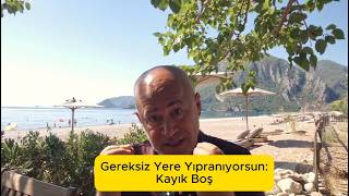 Gereksiz Yere Yıparanıyorsun: Tekne Boş