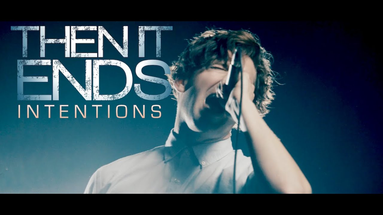Watch Then It Ends - INTENTIONS (Lyric Performance Video) #metalcore on YouTube Watch Then It Ends - INTENTIONS (Lyric Performance Video) #metalcore on YouTube