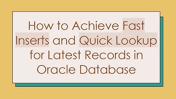 How to Achieve Fast Inserts and Quick Lookup for Latest Records in Oracle Database