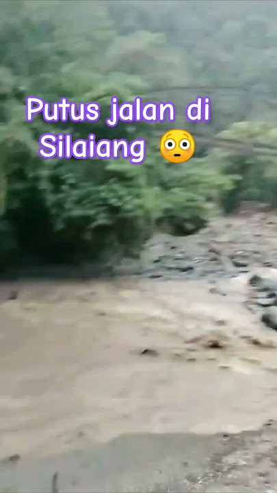 Jalan Silaing Putuih yg menghubungkan Padang - PdgPanjang akibat Galodo Gunung Marapi Singgalang