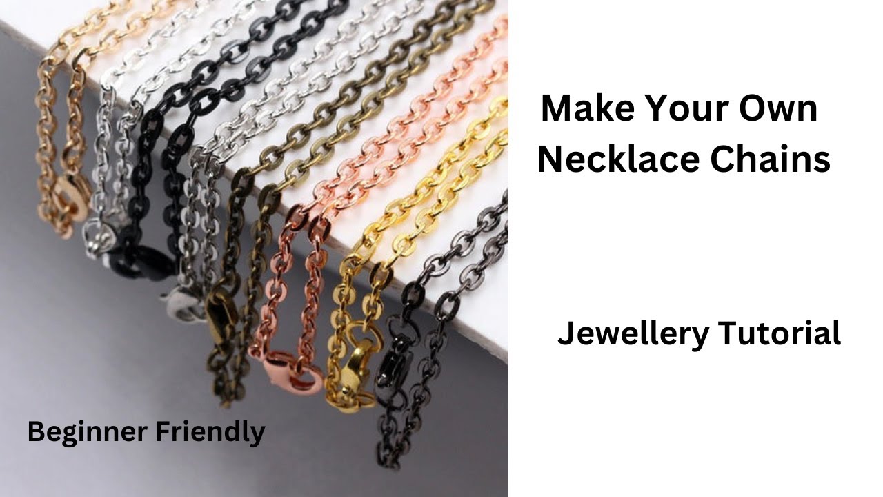 Making Necklace Chains. Make Your Own Necklaces. Jewellery Tutorial
