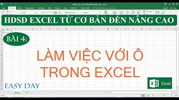 Bài 4: Sao chép, di chuyển dữ liệu trong ô; Cách gộp và hủy gộp các Ô trong EXCEL