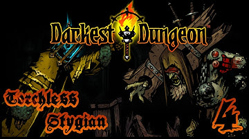 Darkest Dungeon -- Torchless Stygian -- Full Run Part 4