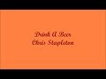 Drink A Beer (Beber Una Cerveza) - Chris Stapleton (Lyrics - Letra)