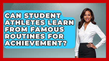 Can Student Athletes Learn From Famous Routines For Achievement? - Student Athlete Central