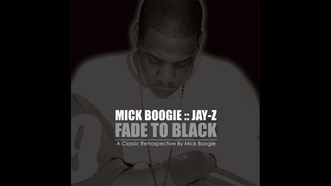 Mick Boogie & Jay-Z - Fade To Black (A Classic Representation