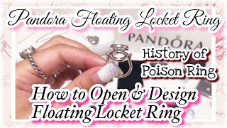 Pandora Floating Locket Ring (HistoryofPoisonRing) & Floating Locket Petite Charms Collection