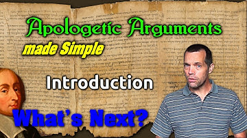 Beginner’s Guide to Christian Apologetics – Apologetical Arguments Made Simple Part 1