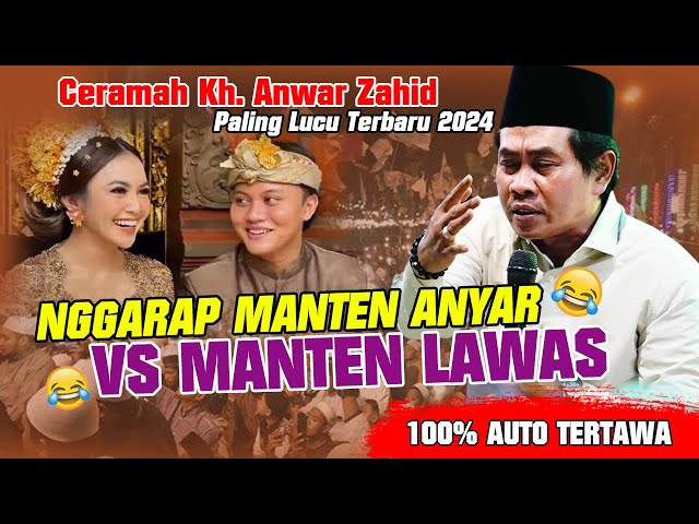 Kh. Anwar Zahid Lucu Banget Terbaru 2024 | NGGARAP MANTEN ANYAR VS MANTEN LAWAS !! 100% AUTO TERTAWA class=