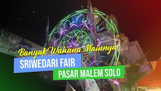 SERUNYA MENIKMATI PASAR MALAM DI SRIWEDARI FAIR | SOLO ASIK
