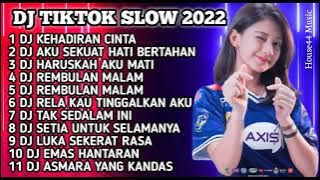 DJ TIKTOK SLOW 2022 | DJ KEHADIRANMU BUATKU MERASA LENGKAP | DJ KEHADIRAN CINTA