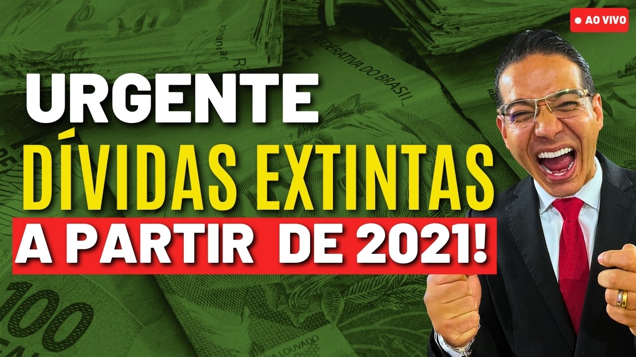 URGENTE: DÍVIDAS EXTINTAS A PARTIR DE 2021!