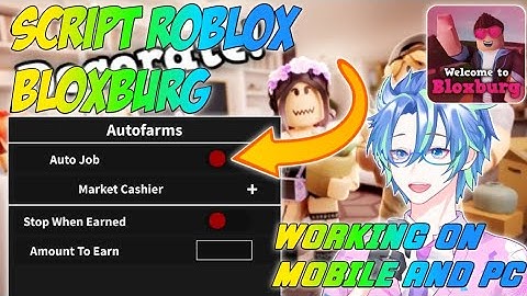SCRIPT BLOXBURG ROBLOX WORKING MOBILE AND PC AUTO JOB