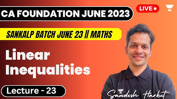 Lecture 23 | Linear Inequalities | Sankalp Batch | Sandesh Harkut