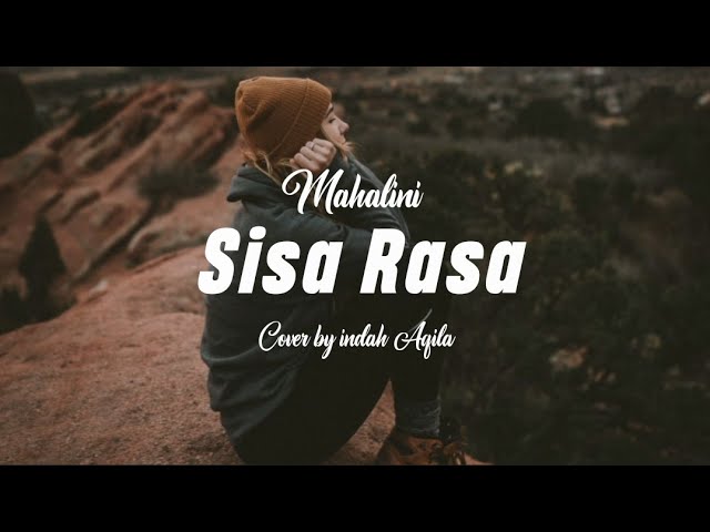 SISA RASA MAHALINI cover & lirik (indah Aqila) class=