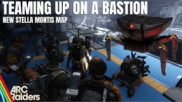 Uniting Against a Bastion in ARC Raiders! | New Stella Montis Map