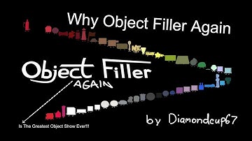 Why Object Filler Again is The Greatest Object Show Ever!!!