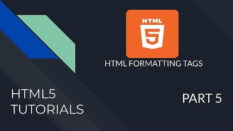 Html Tutorial For Beginners | Part 5 - Html Formatting Tags | Techy developer