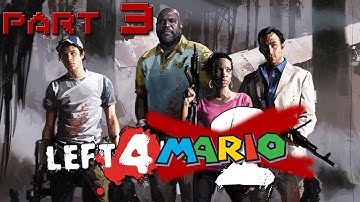 Left 4 Mario - Part 3 (L4D2 Custom Campaign)