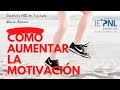 COACHING PNL -- COMO AUMENTAR LA MOTIVACIÓN