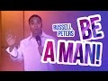 "Be A Man!" | Russell Peters