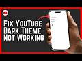 How To Fix YouTube Dark Theme Not Working | 2026 Quick Solution