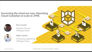 Governing The Cloud Our Way Operating Cloud Custodian At Scale At Jpmc - Roy Crowder, Rajbr Sandhu