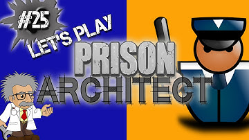 Prison Architect Alpha 34 #25 | EXPANDING | Let