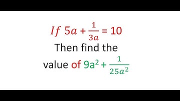 If 5a + 1/3a = 10 then find 9a^2 + 1/25a^2