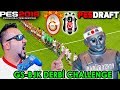 GALATASARAY-BEŞİKTAŞ DERBİSİ CHALLENGE! | PES 2019 PESDRAFT