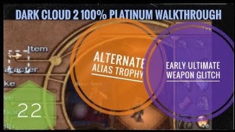 Dark Cloud 2 100% 4K Platinum Walkthrough Part 22 *Alternate Alias Trophy*Glitch For Ultimate Weapon