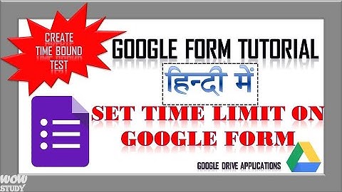 Set Time Limit On Google Form | हिन्दी में | Create Time Bound Tests