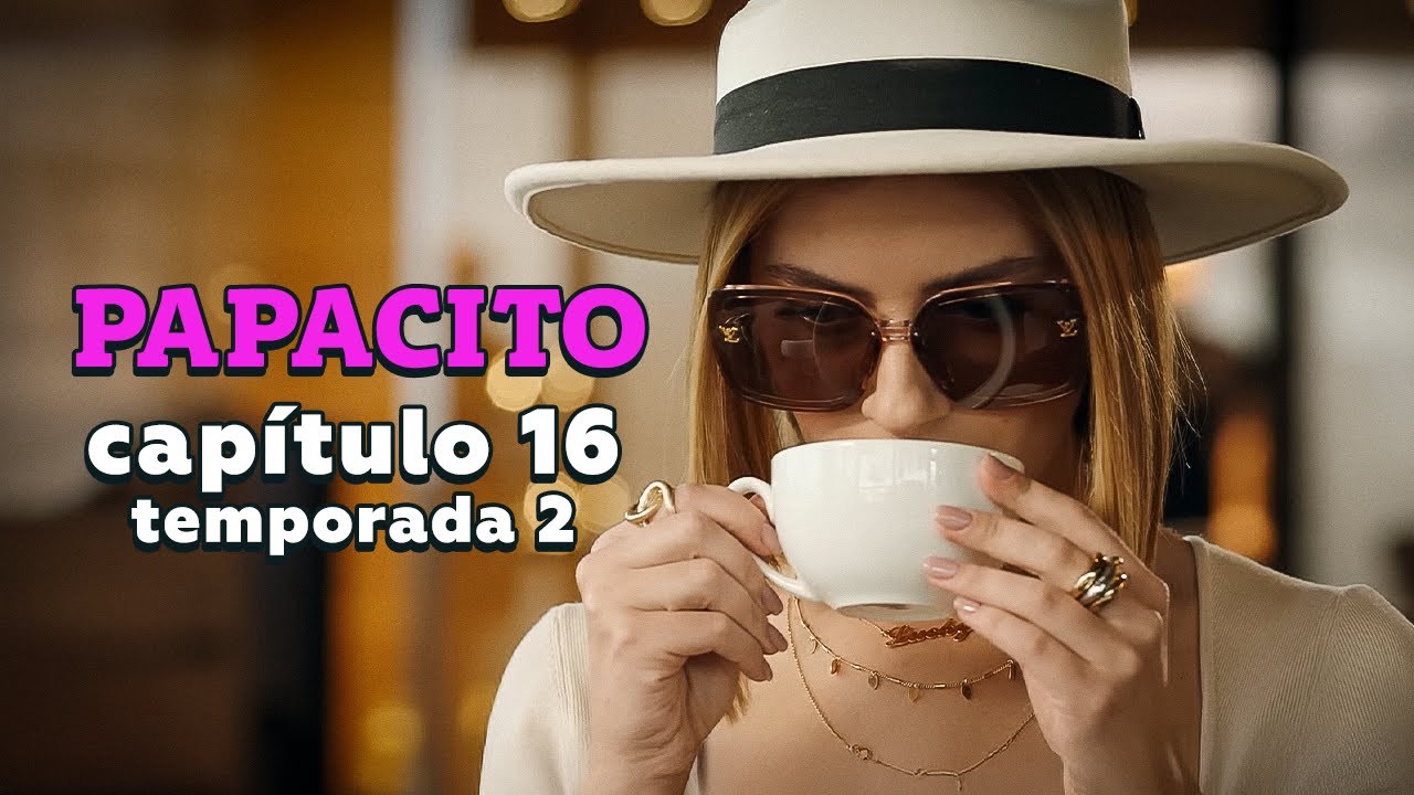 ESTRENO 2025 Papacito Capítulo 16 Temporada 2 |  Pelicula Comedia y Drama | Completa en Español HD