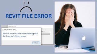 An error occurred while communicating with the cloud work-sharing service - Revit file error