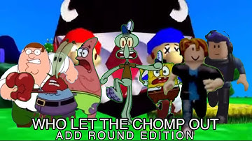 Who Let the Chomp Out (Add Round Edition)