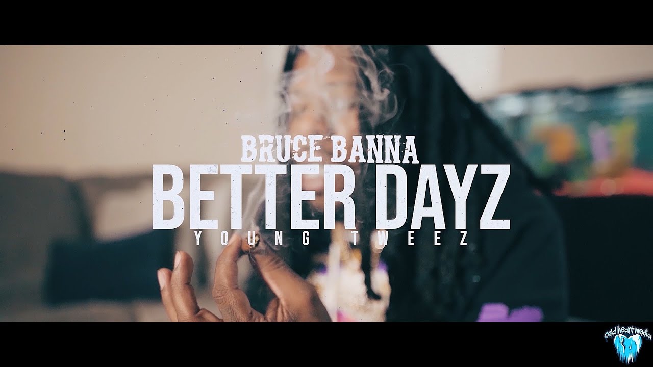 Watch Better Dayz - Bruce Banna x Young Tweez on YouTube Watch Better Dayz - Bruce Banna x Young Tweez on YouTube