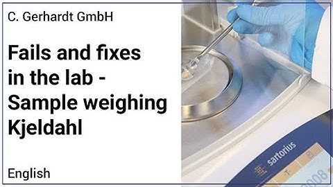 Fails & Fixes in the lab - Sample weighing Kjeldahl