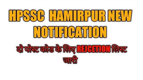 Hpssc New Rejection List Post Code 876 & 877 Hpssc New Notification || Himachal Pradesh