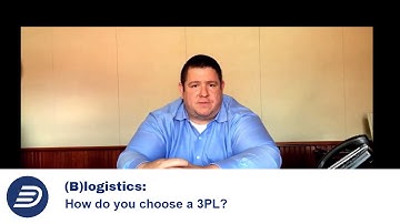 (B)logistics: How Do You Choose a 3PL